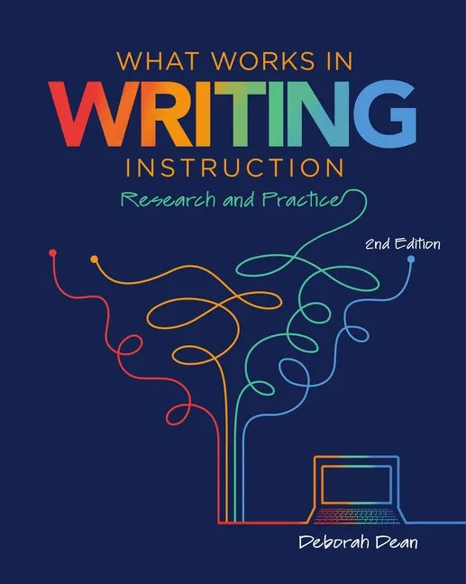 What Works in Writing Instruction: Research and Practice, 2nd Ed. - Paperback