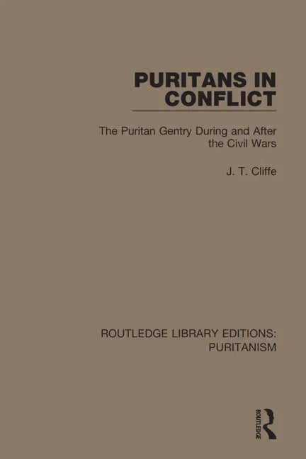 Puritans in Conflict: The Puritan Gentry During and After the Civil Wars - Paperback