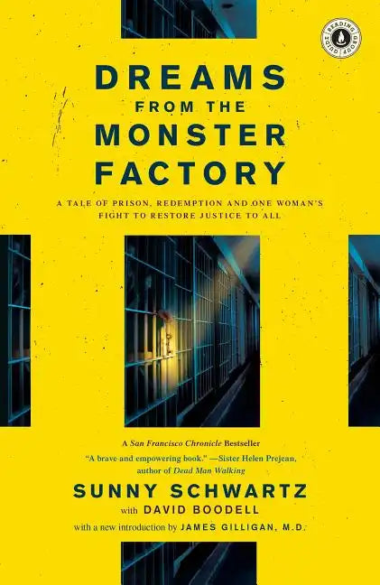 Dreams from the Monster Factory: A Tale of Prison, Redemption and One Woman's Fight to Restore Justice to All - Paperback