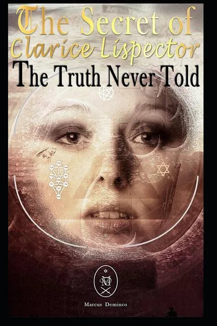 The Secret of Clarice Lispector. the Truth Never Told - Paperback