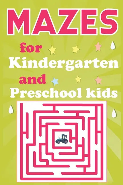 Mazes for Kindergarten and Preschool Kids: Maze Activity Book for Smart Kids Ages 3-7 - Paperback