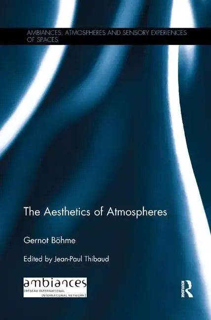 The Aesthetics of Atmospheres - Paperback