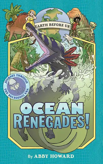 Ocean Renegades!: Journey Through the Paleozoic Era - Hardcover
