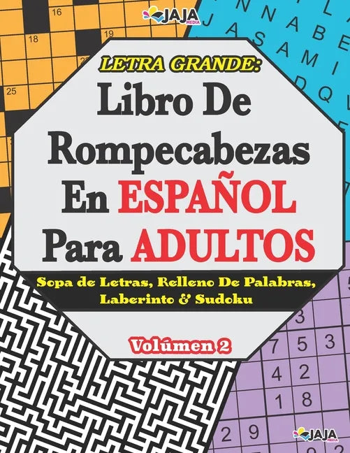 Letra Grande: Libro De Rompecabezas En ESPAÑOL Para ADULTOS Sopa de Letras, Relleno De Palabras, Laberinto & Sudoku. Volúmen 2 - Paperback