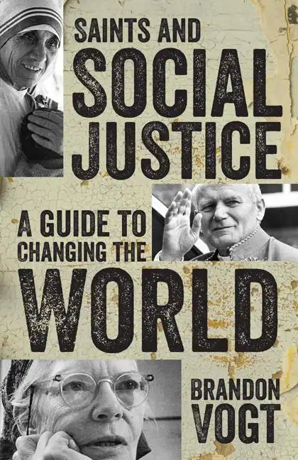 Saints and Social Justice: A Guide to Changing the World - Paperback