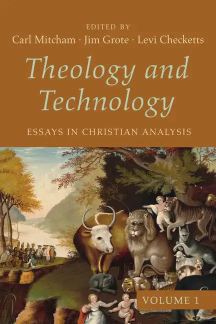 Theology and Technology, Volume 1: Essays in Christian Analysis - Hardcover