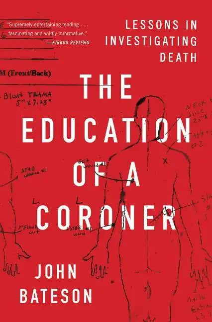 The Education of a Coroner: Lessons in Investigating Death - Paperback
