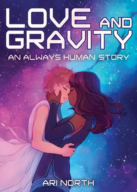 Love and Gravity: A Graphic Novel (Always Human, #2) - Hardcover