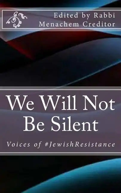 We Will Not Be Silent: Voices of the #JewishResistance - Paperback