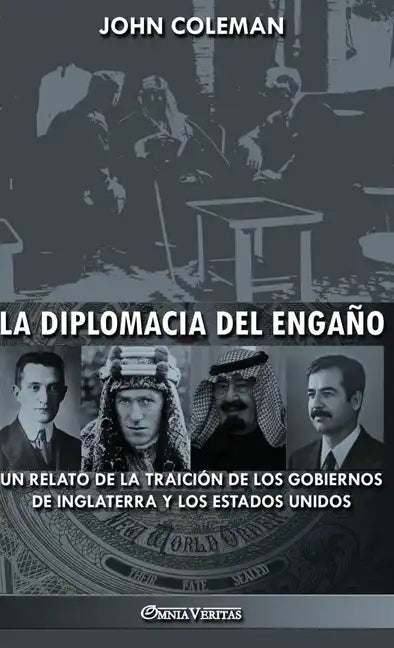 La diplomacia del engaño: un relato de la traición de los gobiernos de Inglaterra y los Estados Unidos - Hardcover