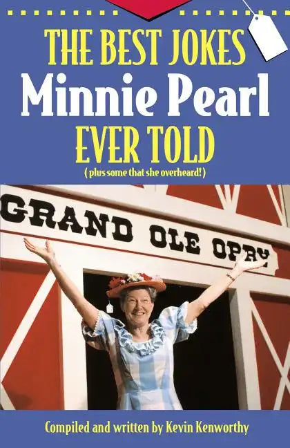 The Best Jokes Minnie Pearl Ever Told: Plus Some That She Overheard! - Paperback