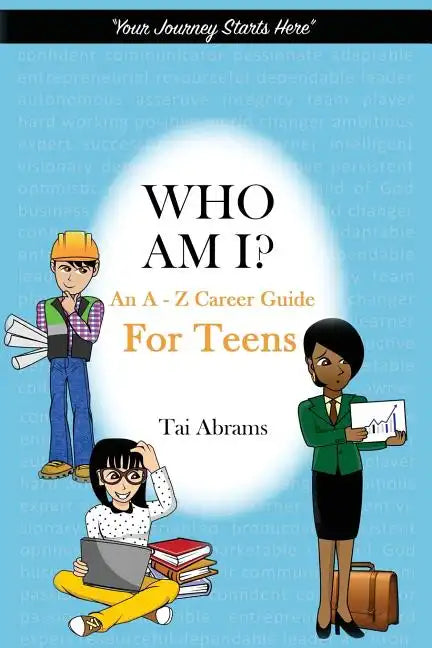 Who Am I?: An A-Z Career Guide for Teens - Paperback