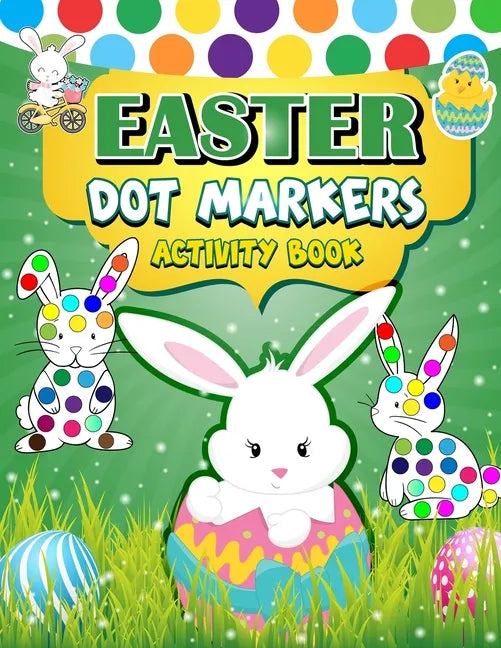 Easter Dot Markers Activity Book: 30 Easy Illustration - Easy Guided BIG DOTS - Do a dot page a day - Gift For Kids - Easter Day Present - Paperback