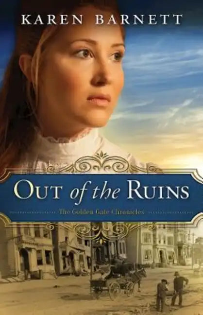 Out of the Ruins: The Golden Gate Chronicles - Book 1 - Paperback
