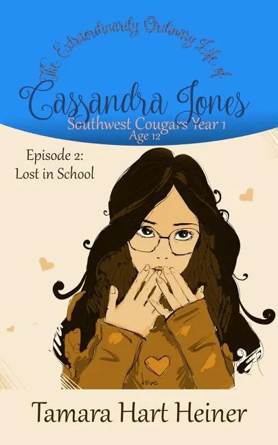 Episode 2: Lost in School: The Extraordinarily Ordinary Life of Cassandra Jones - Paperback