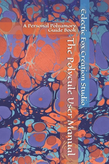 The Polycule User Manual: A Personal Polyamory Guide Book - Paperback