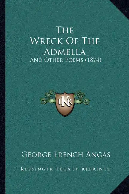 The Wreck Of The Admella: And Other Poems (1874) - Paperback