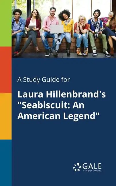 A Study Guide for Laura Hillenbrand's "Seabiscuit: An American Legend" - Paperback