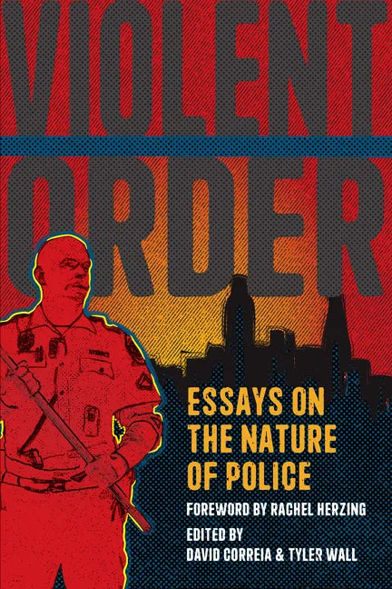 Violent Order: Essays on the Nature of Police - Paperback