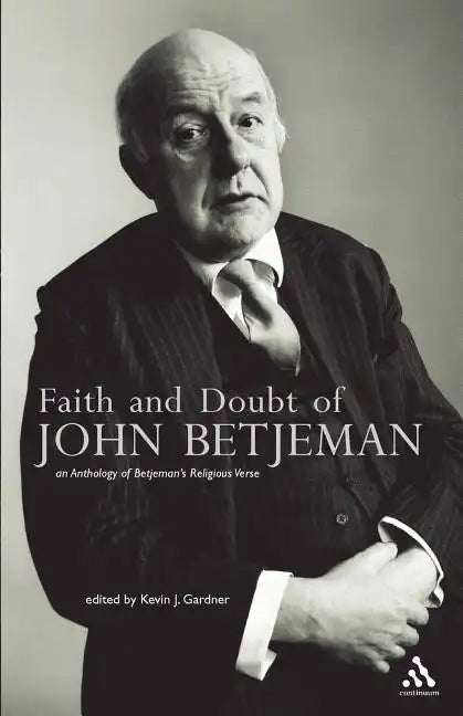Faith and Doubt of John Betjeman: An Anthology of His Religious Verse - Paperback