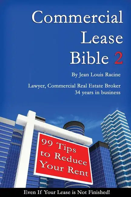 Commercial Lease Bible 2: 99 Tips to Reduce Your Rent - Paperback