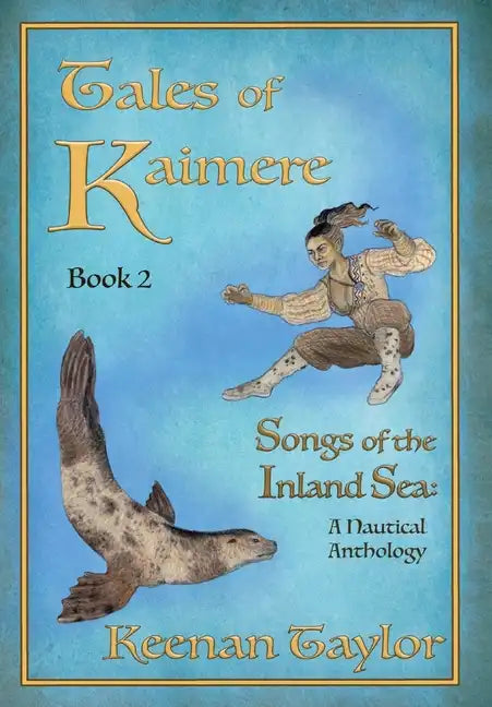 Tales of Kaimere: Anthology 2 Songs of the Inland Sea - Hardcover