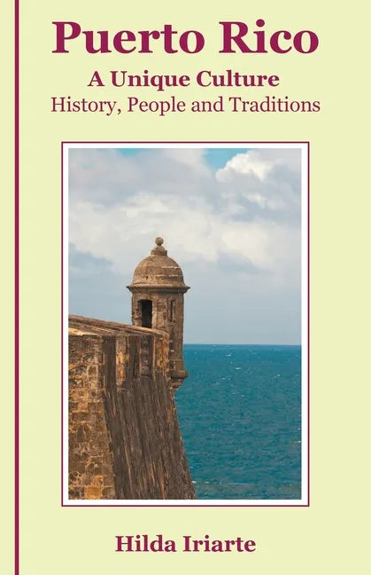 Puerto Rico, a Unique Culture: History, People and Traditions - Paperback