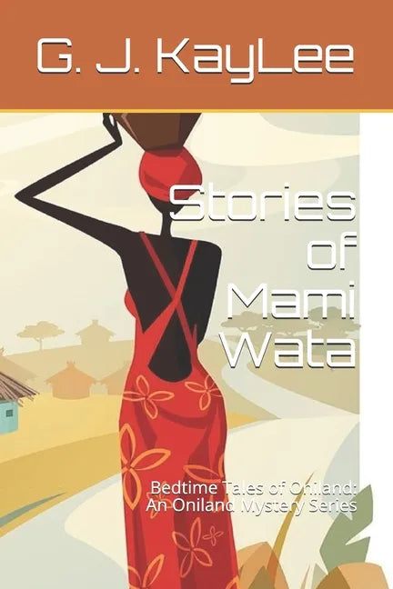 Stories of Mami Wata: Bedtime Tales of Oniland: An Oniland Mystery Series - Paperback