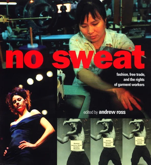 No Sweat: Fashion, Free Trade and the Rights of Workers - Paperback