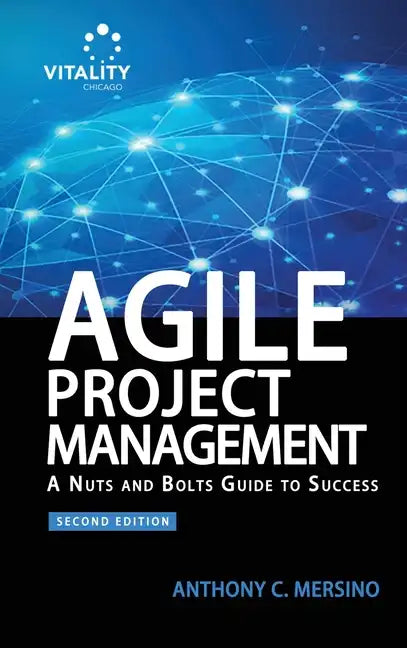 Agile Project Management (2nd Edition): A Nuts and Bolts Guide to Success - Hardcover