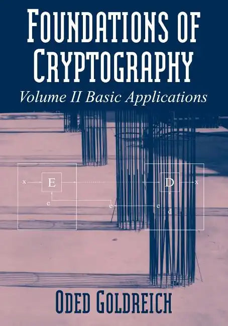 Foundations of Cryptography: Volume 2, Basic Applications - Paperback