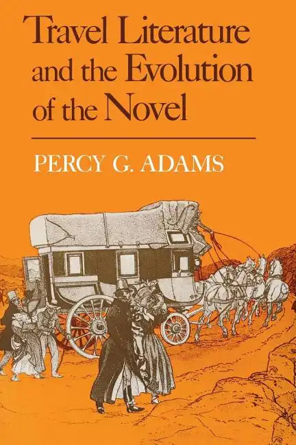 Travel Literature and the Evolution of the Novel - Paperback