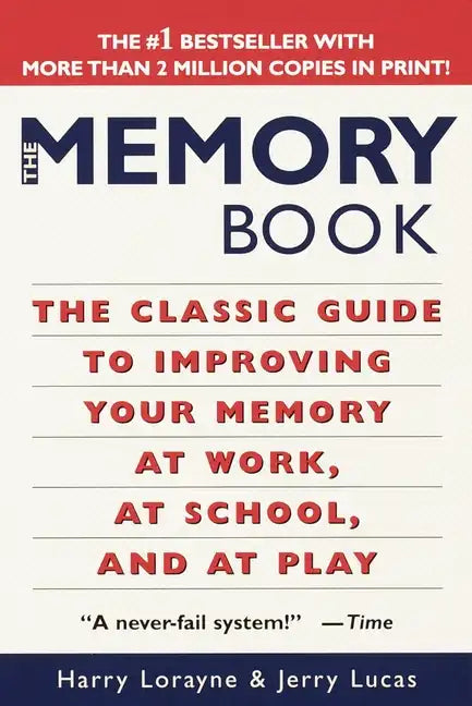 The Memory Book: The Classic Guide to Improving Your Memory at Work, at School, and at Play - Paperback