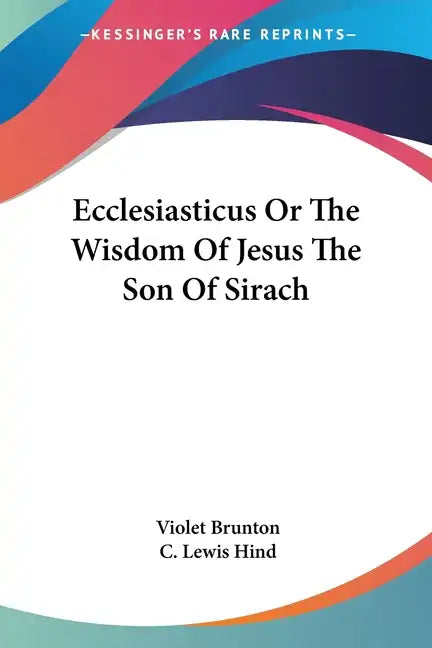 Ecclesiasticus Or The Wisdom Of Jesus The Son Of Sirach - Paperback