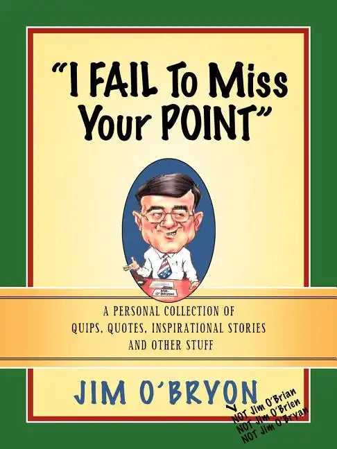 "I Fail to Miss Your Point" - Paperback