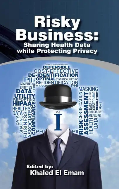 Risky Business: Sharing Health Data While Protecting Privacy - Hardcover