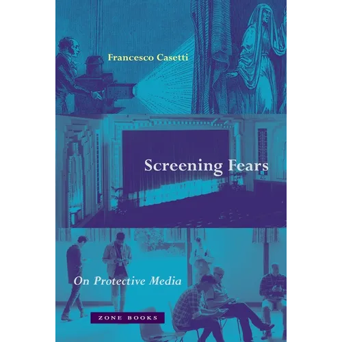 Screening Fears: On Protective Media - Hardcover