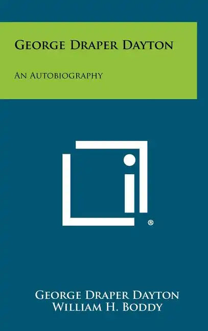 George Draper Dayton: An Autobiography - Hardcover