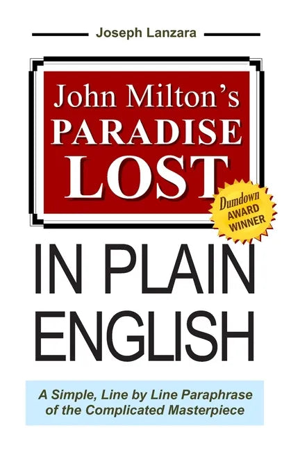 John Milton's Paradise Lost In Plain English: A Simple, Line By Line Paraphrase Of The Complicated Masterpiece - Paperback