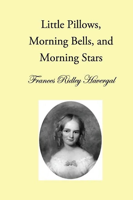 Little Pillows, Morning Bells, and Morning Stars - Paperback