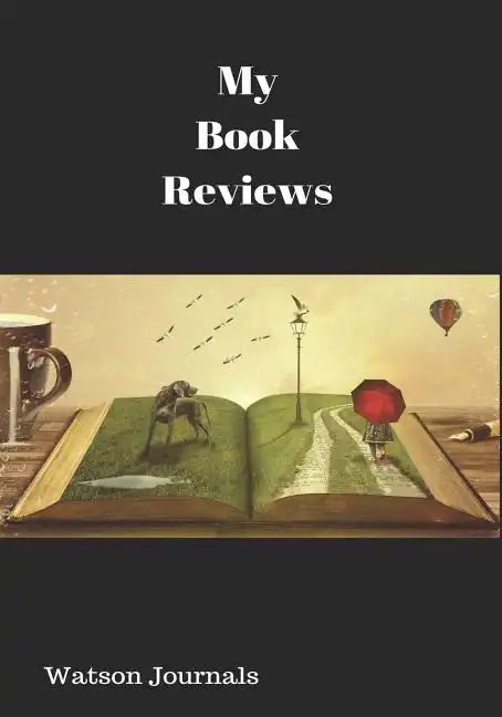 My Book Reviews: A Reading Log and 100 Pages to Keep Your Reviews Organized - Paperback