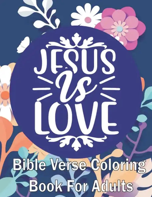 Jesus Is Love: Bible Verse Coloring Book for Adults (For Stress Relief and Relaxation - Paperback