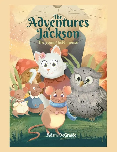 The Adventures of Jackson: The Young Field Mouse - Paperback
