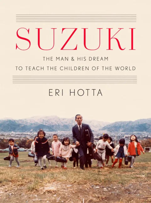 Suzuki: The Man and His Dream to Teach the Children of the World - Hardcover