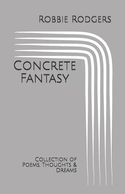 Concrete Fantasy: Collection of Poems, Thoughts & Dreams - Paperback