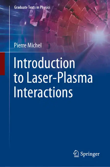Introduction to Laser-Plasma Interactions - Hardcover