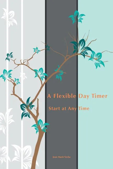 A Flexible Day Timer: Start at Any Time - Paperback