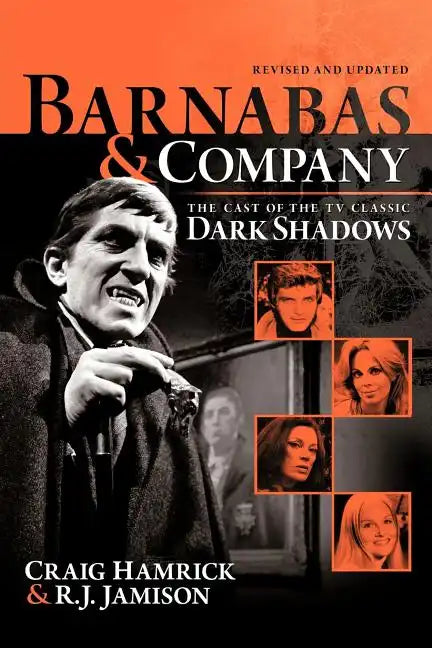 Barnabas & Company: The Cast of the TV Classic Dark Shadows - Paperback