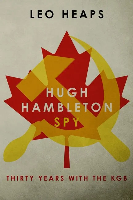 Hugh Hambleton, Spy: Thirty Years with the KGB - Paperback