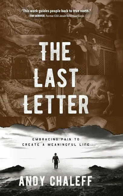 The Last Letter: Embracing Pain to Create a Meaningful Life - Hardcover